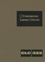Contemporary Literary Criticism: Excerpts from Criticism of the Works of Today's Novelists, Poets, Playwrights, Short Story Writers, Scriptwriters, & Other Creative Writers 1410312321 Book Cover
