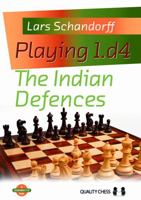 Playing 1.d4: The Indian Defences (Hardcover) 1907982175 Book Cover
