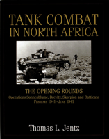 Tank Combat in North Africa: The Opening Rounds : Operations Sonnenblume, Brevity, Skorpion and Battleaxe February 1941-June 1941 (Schiffer Military History) 0764302264 Book Cover