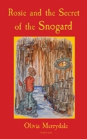 Rosie and the Secret of the Snogard 1739187067 Book Cover