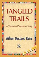 Tangled Trails: A Western Detective Story 1515253732 Book Cover