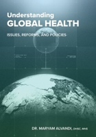 Understanding Global Health: Issues, Reforms, and Policies B0G349GZQG Book Cover