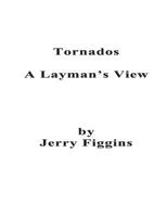 Tornados, A Layman's View 1466339217 Book Cover