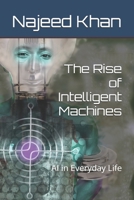 The Rise of Intelligent Machines: AI in Everyday Life B0DRKQ33DH Book Cover