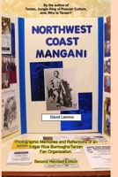 NORTHWEST COAST MANGANI. Photographic Memories and Reflections of an Edgar Rice Burroughs/Tarzan Fan Organization. B0F67M7G54 Book Cover