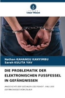 Die Problematik Der Elektronischen Fussfessel in Gefängnissen (German Edition) 6208602785 Book Cover