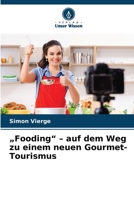 "Fooding" - auf dem Weg zu einem neuen Gourmet-Tourismus (German Edition) 6630274768 Book Cover