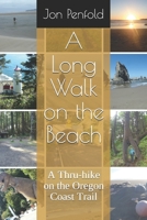 A Long Walk on the Beach: A Thru-hike on the Oregon Coast Trail 1701325624 Book Cover