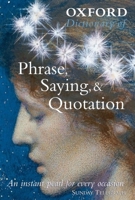 Oxford Dictionary of Phrase, Saying, and Quotation 0192806505 Book Cover