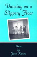 Dancing on a Slippery Floor 1561679690 Book Cover