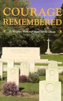 Courage Remembered: The Story Behind the Construction and Maintenance of the Commonwealth's Military Cemeteries and Memorials of the Wars of 1914-1918 and 1939-1945 0117726842 Book Cover