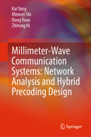 Millimeter-Wave Communication Systems: Network Analysis and Hybrid Precoding Design 9811696209 Book Cover