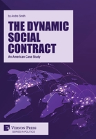 The Dynamic Social Contract: An American Case Study 1648897142 Book Cover