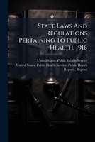 State Laws And Regulations Pertaining To Public Health, 1916 ...... 127712762X Book Cover