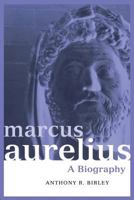 Marcus Aurelius: A Biography 0713454296 Book Cover