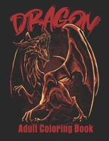 Dragon Adult Coloring Book: Wonderful Coloring Book for Stress Reliving B08KQ8FPRQ Book Cover
