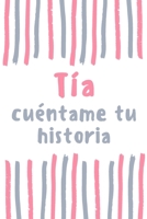 Tía cuéntame tu historia: regalo para Tía ¿me cuentas tu historia?, Tía Libro null Book Cover