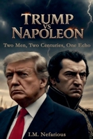 Trump vs Napoleon B0GVGKXZC5 Book Cover