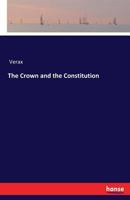 The Crown and the Constitution 3337272738 Book Cover