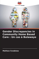 Gender Discrepancies in Community Home Based Care: Un cas à Bulawayo (French Edition) 6208298806 Book Cover