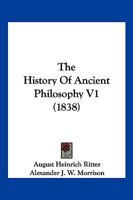 The History of Ancient Philosophy, Volume 1 1104914123 Book Cover