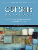 CBT Skills Workbook: Practical Exercises and Worksheets to Promote Change 1936128020 Book Cover