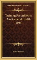 Training For Athletics And General Health 1120945860 Book Cover