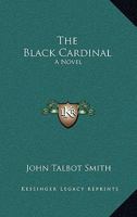 The Black Cardinal: A Novel 0548307776 Book Cover