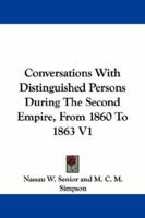 Conversations with Distinguished Persons, During the Second Empire, from 1860 to 1863; 1163244236 Book Cover