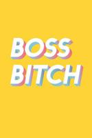 Boss Bitch: Journal To Write In For Bossy Women And Girls - 100 Blank Ruled Lined Pages - 6x9 Unique Humor Diary - Composition Book With Funny/Sarcastic Quote Yellow Cover 1082116343 Book Cover