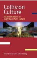 Collision Culture: Transformations In Everyday Life In Ireland 1904148611 Book Cover