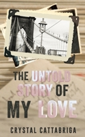 The Untold Story Of My Love B0DGFXXLPK Book Cover