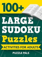 100+ Large Sudoku Puzzles: Activities For Adults 1990100279 Book Cover