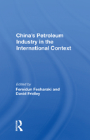 China's Petroleum Industry in the International Context 0367020459 Book Cover