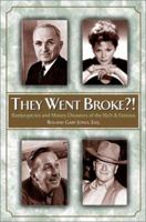 They Went Broke?!: Bankruptcies and Money Disaster of the Rich & Famous 0517220121 Book Cover