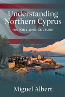 Understanding Northern Cyprus: History and Culture B0H3HCDRST Book Cover