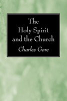 The Holy Spirit And The Church 1606081195 Book Cover