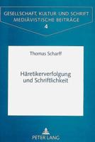 Haeretikerverfolgung Und Schriftlichkeit: Die Wirkung Der Ketzergesetze Auf Die Oberitalienischen Kommunalstatuten Im 13. Jahrhundert 3631314140 Book Cover