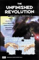 The Unfinished Revolution: Learning, Human Behaviour, Community and Political Paradox (Visions of Education Series) 0871205130 Book Cover