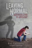 Leaving Normal: Adventures in Gender 0692418911 Book Cover