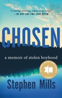 Chosen: A Memoir of Stolen Boyhood 1250871158 Book Cover