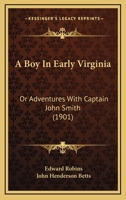 A Boy in Early Virginia: Or, Adventures with Captain John Smith 116592210X Book Cover
