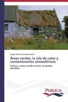 Áreas verdes, la isla de calor y contaminantes atmosféricos 3639558944 Book Cover