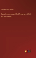 Game Preservers and Bird Preservers, Which are Our Friends? 3385380367 Book Cover