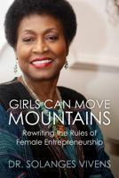 Girls Can Move Mountains: Rewriting the Rules of Female Entrepreneurship 162023713X Book Cover