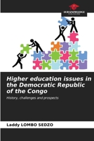 Higher education issues in the Democratic Republic of the Congo: History, challenges and prospects 6207040813 Book Cover