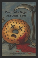 Death of a Bagel: And Other Poems B0F6YBV1SX Book Cover