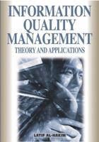 Information Quality Management: Theory And Applications (Information Quality Management) 1599040247 Book Cover