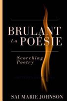Brulant la Poesie: Scorching Poetry 1494815842 Book Cover