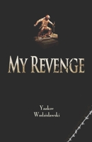 My Revenge 154699419X Book Cover